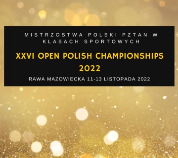 XXVI Open Polish Championships i Mistrzostwa Polski PZTan w klasach sportowych Rawa Mazowiecka 2022